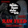 undefined Raw Feed on The Roula & Ryan Show with Eric