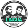 undefined Sem Barbas Na Língua