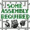 undefined Some Assembly Required