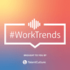 undefined TalentCulture #WorkTrends