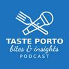 undefined Taste Porto Bites and Insights Podcast