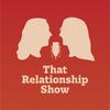 undefined That Relationship Show