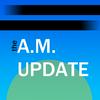 undefined The A.M. Update