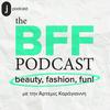 undefined The BFF podcast, Beauty, Fashion, Fun!