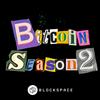 undefined Bitcoin Season 2 | Bitcoin Tech, Culture & Ordinals