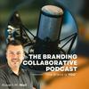 undefined the Branding Collaborative Podcast