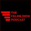 undefined The Celine Dion Podcast