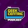 undefined The Geekcentric Podcast