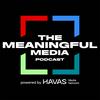 undefined The Meaningful Media Podcast