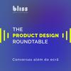 undefined The Product Design Roundtable