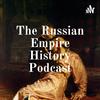 undefined The Russian Empire History Podcast