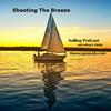 undefined The Shooting The Breeze Sailing Podcast