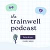 undefined The Trainwell Podcast