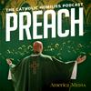 undefined Preach: The Catholic Homilies Podcast