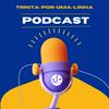 undefined Trinta-por-uma-linha Podcast!