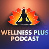 undefined Wellness Plus Podcast