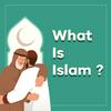 undefined What Is Islam ?