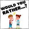 undefined Would You Rather...?