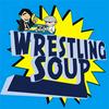 undefined WRESTLING SOUP