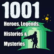 Podcast 1001 Heroes, Legends, Histories & Mysteries Podcast