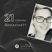 Podcast 21 GRAMM MARADHAT? ‹› Lélekmesék hala(n)dóknak - SoulCast Podcast