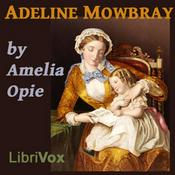 Podcast Adeline Mowbray by Amelia Opie