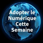 Podcast Adopter le Digital Cette Semaine