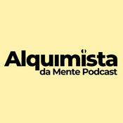 Podcast Alquimista da Mente