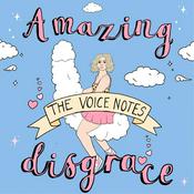 Podcast Amazing Disgrace: The Voicenotes