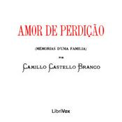 Podcast Amor de Perdição by Camilo Castelo Branco (1825 - 1890)