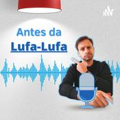 Podcast Antes da Lufa-Lufa Diária!