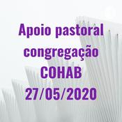 Podcast Apoio pastoral congregação COHAB 27/05/2020