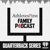 Podcast Athletes First Family: Quarterback Series