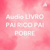 Podcast Audio LIVRO PAI RICO PAI POBRE