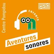 Podcast Aventures sonores au Centre Pompidou