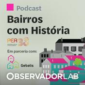 Podcast Bairros com História