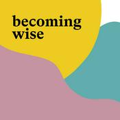 Podcast Becoming Wise