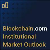 Podcast Blockchain.com Institutional: Market Outlook