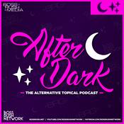 Podcast Boss Rush After Dark - The Alternative Topical Podcast