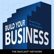 Podcast Build Your Business: From Fear to Freedom