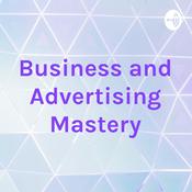 Podcast Business and Advertising Mastery