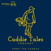 Podcast Caddie Tales Podcast: Lessons from the Loop on Golf & Life