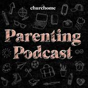 Podcast Churchome Parenting Podcast