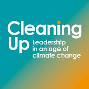 Podcast Cleaning Up: Leadership in an Age of Climate Change