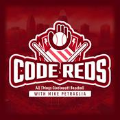 Podcast Code Reds - Breaking Down All Things Cincinnati Baseball with Mike Petraglia