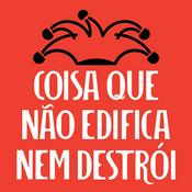 Podcast Coisa Que Não Edifica Nem Destrói