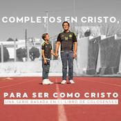 Podcast Colosenses: Completos en Cristo, para ser como Cristo.