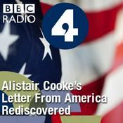 Podcast Letter from America by Alistair Cooke: Alistair Cooke's Letter from America Rediscovered