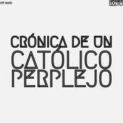 Podcast Crónica de un Católico Perplejo