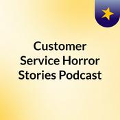 Podcast Customer Service Horror Stories Podcast